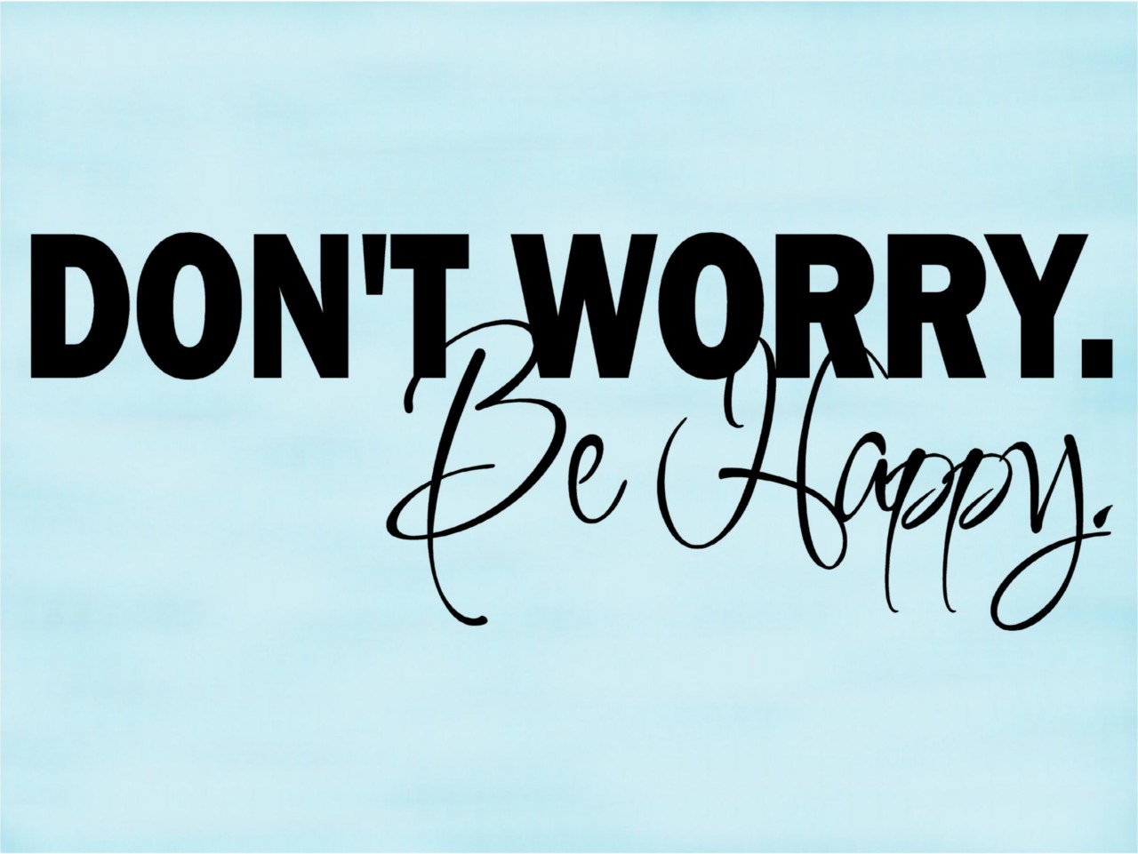 Dont Worry Be Happy Wall Words Stickers Vinyl Decal Art eBay