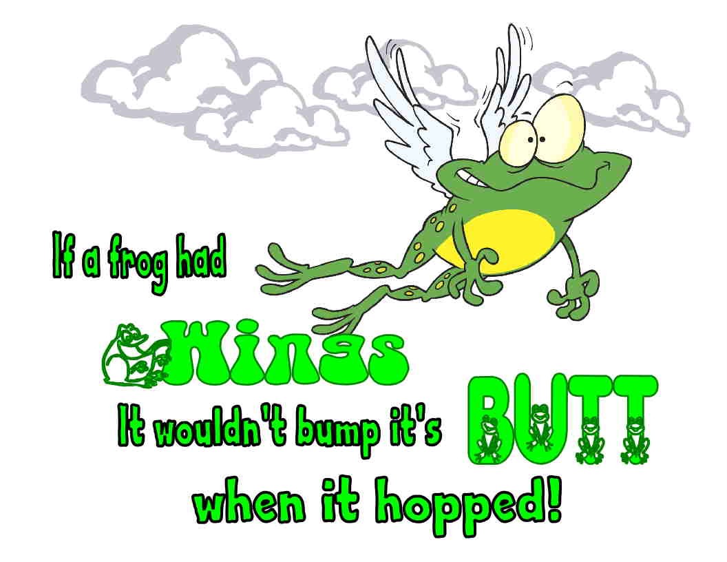 Custom Made T Shirt Flying Frog Had Wings Wouldnt Bump Butt When 5855