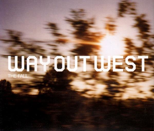 WAY OUT WEST - The Fall