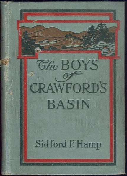 Hamp, Sidford - Boys of Crawford's Basin the Story of a Mountain Ranch in the Early Days of Colorado.