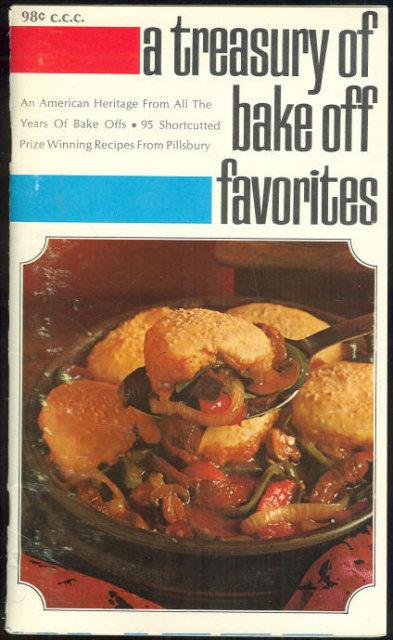 Pillsbury - Pillsbury's Treasury of Bake Off Favorites an American Heritage from All the Years of Bake Offs, 95 Shortcutted Prize Winning Recipes from Pillsbury