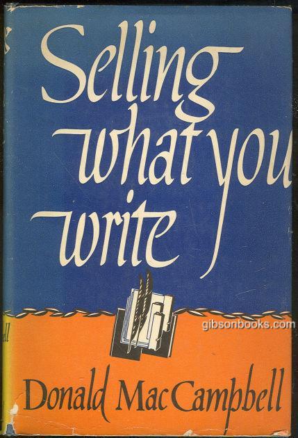MacCampbell, Donald - Selling What You Write