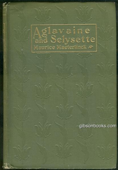 Maeterlinck, Maurice - Aglavaine and Selysette a Drama in Five Acts