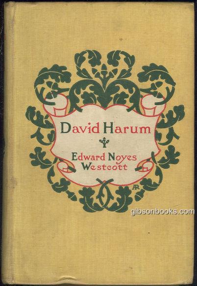 Westcott, Edward Noyes - David Harum a Story of American Life