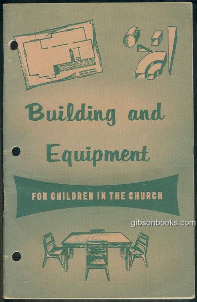 Image for BUILDING AND EQUIPMENT FOR CHILDREN IN THE CHURCH