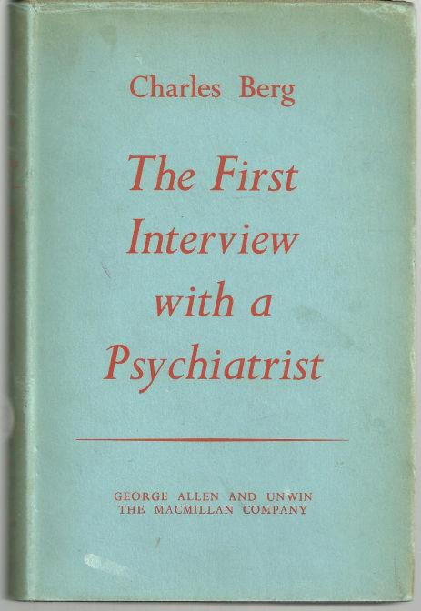 Image for FIRST INTERVIEW WITH A PSYCHIATRIST AND THE UNCONSCIOUS PSYCHOLOGY OF ALL INTERVIEWS