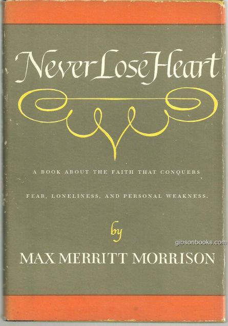 Morrison, Max Merritt - Never Lose Heart