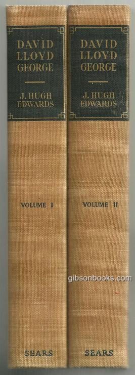 Edwards, J. Hugh - David Lloyd George the Man and the Statesman Two Volumes