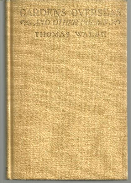 Walsh, Thomas - Gardens Overseas and Other Poems