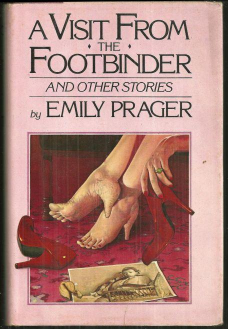 Prager, Emily - Visit from the Footbinder and Other Stories