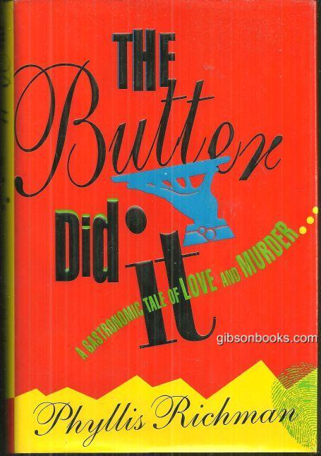 Richman, Phyllis - Butter Did It a Gastronomic Tale of Love and Murder