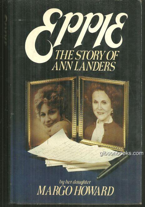 Howard, Margo - Eppie the Story of Ann Landers
