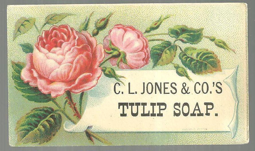 Advertisement - Victorian Trade Card for C.L. Jones and Co. 's Tulip Soap with Pink Roses