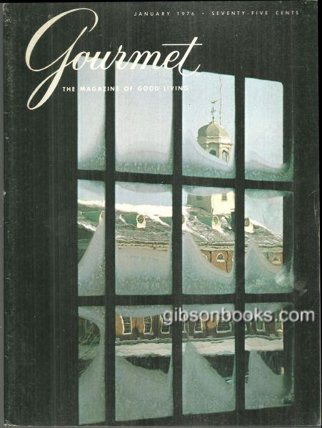 Gourmet Magazine - Gourmet Magazine January 1976 the Magazine of Good Living