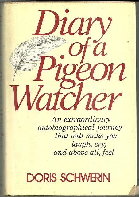 Schwerin, Doris - Diary of a Pigeon Watcher