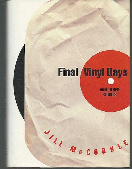 McCorkle, Jill - Final Vinyl Days and Other Stories