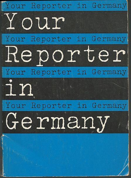 Wesemann, Dr. Hans-Otto - Your Reporter in Germany a Cross-Section of the Deutsche Welle Program Beamed to North America