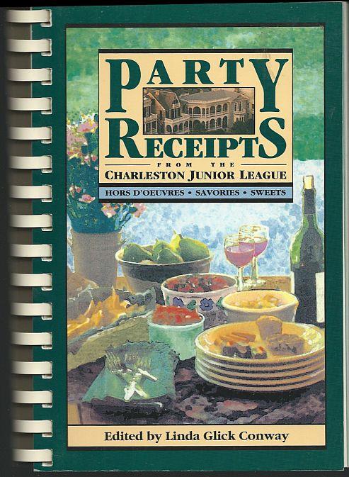 Junior League Of Charleston, South Carolina - Party Receipts from the Charleston Junior League Hors D'oeuvres, Savories, Sweets