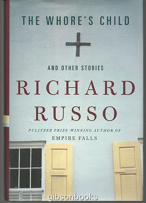 Russo, Richard - Whore's Child and Other Stories