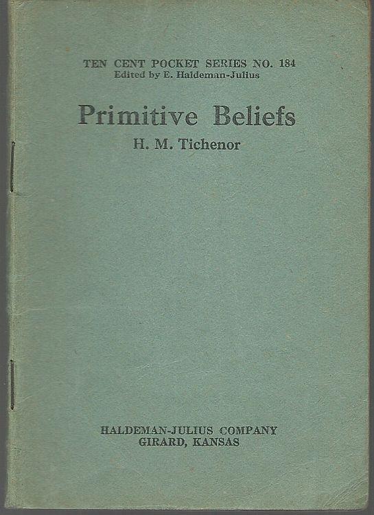 Tichenor, H. M. - Primitive Beliefs
