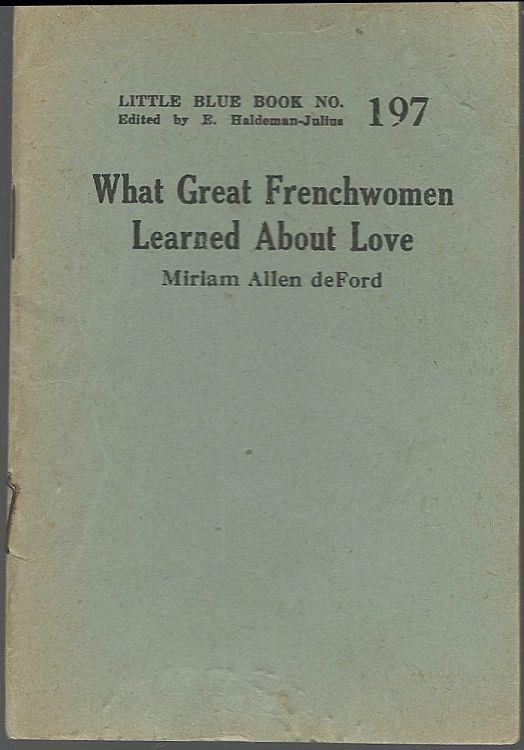 Deford, Miriam Allen - What Great Frenchwomen Learned About Love