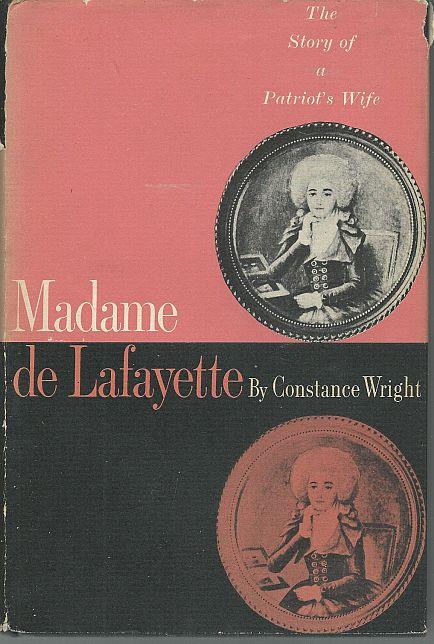 Wright, Constance - Madame de Lafayette the Story of a Patriot's Wife