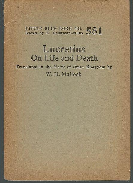 Mallock, W. H. - Lucretius on Life and Death Translated in the Meter of Omar Khayyam