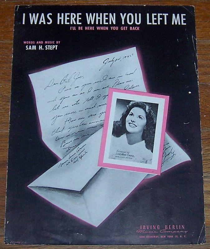Sheet Music - I Was Here When You Left Me I'll Be Here When You Get Back