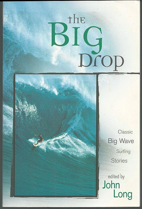 Long, John editor - Big Drop Classic Big Wave Surfing Stories