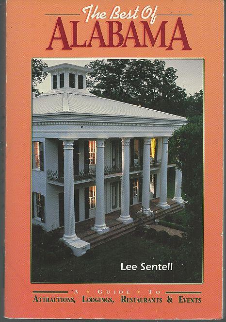 Sentell, Lee - Best of Alabama a Guide to Attractions, Lodgings, Restaurants and Events