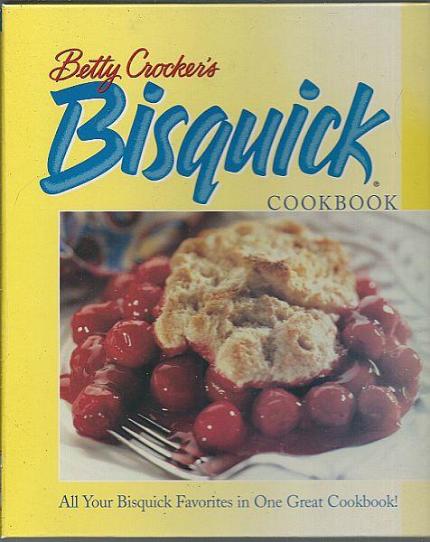 Image for BETTY CROCKER'S BISQUICK COOKBOOK All Your Bisquick Favorites in One Great Cookbook
