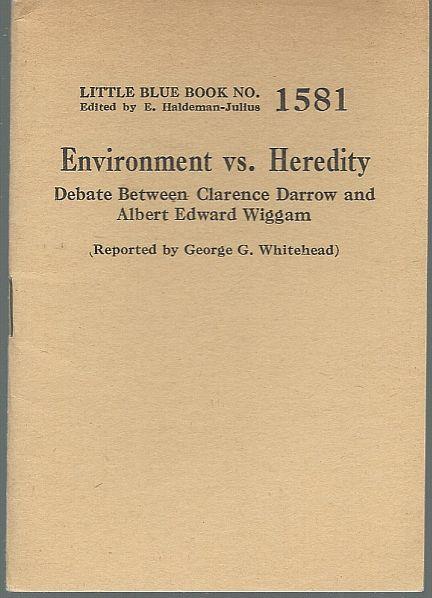 Whitehead, George - Environment Vs. Heredity Debate between Clarence Darrow and Albert Edward Wiggam