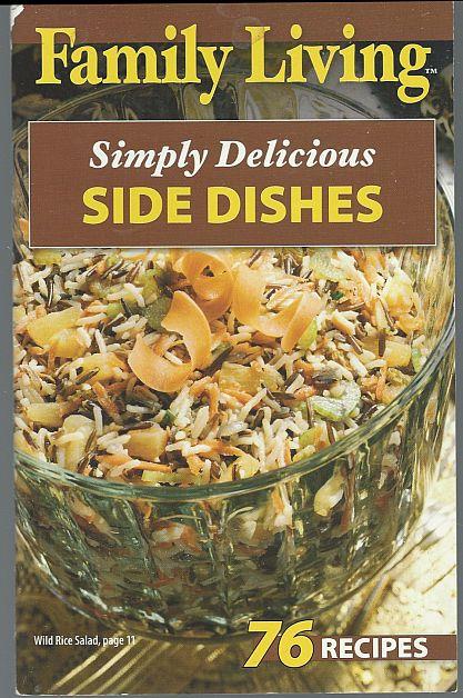 Family Living - Simply Delicious Side Dishes 76 Recipes