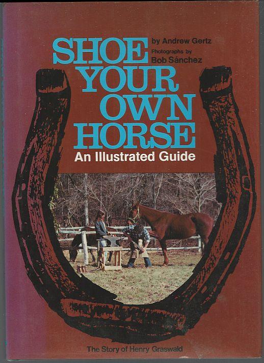 Image for SHOE YOUR OWN HORSE An Illustrated Guide