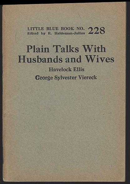 Ellis, Havelock and George Slyvester Viereck - Plain Talks with Husbands and Wives