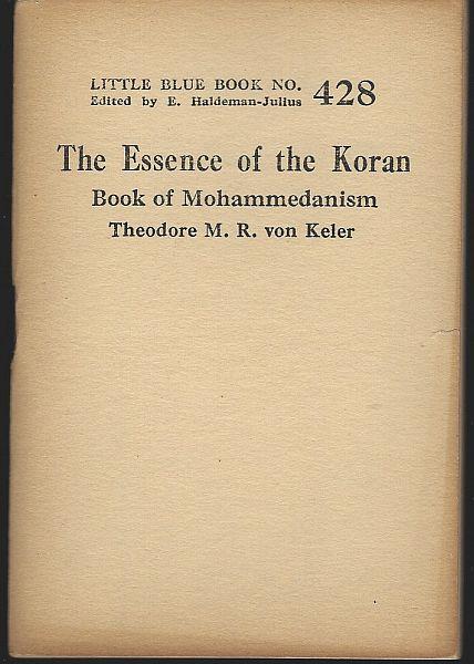 Von Keler, Theodore M. R. - Essence of the Koran Book of Mohammedanism