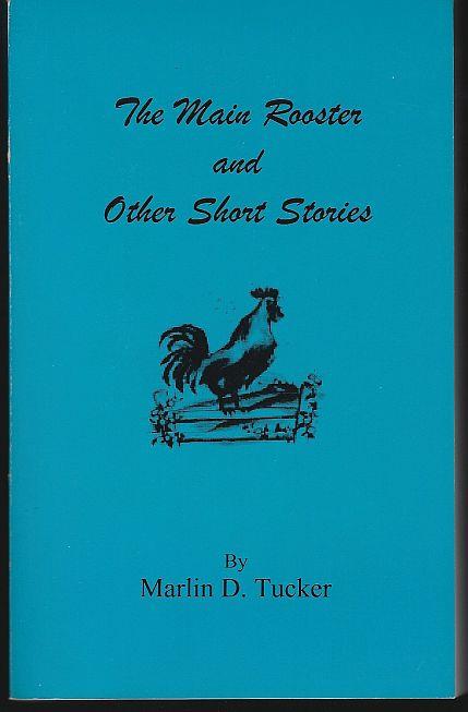 Tucker, Marlin - Main Rooster and Other Short Stories