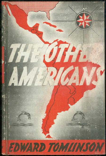 Tomlinson, Edward - Other Americans Our Neighbors to the South