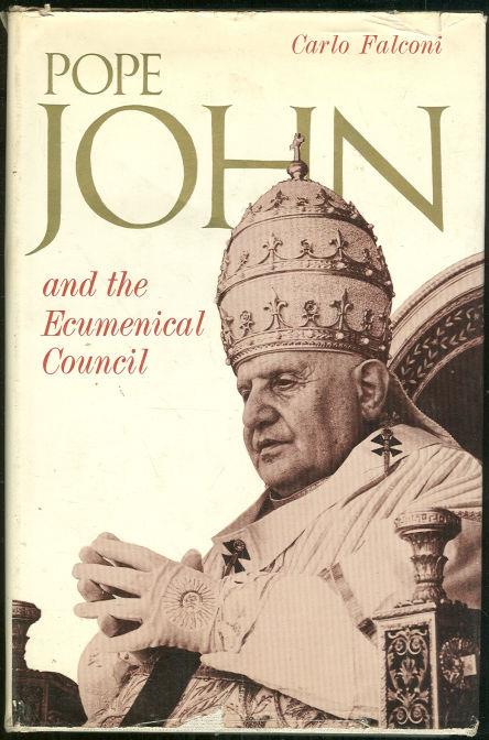 Image for POPE JOHN AND THE ECUMENICAL COUNCIL A Diary of the Second Vatican Council, September - December 1962