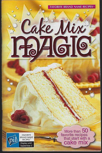 Image for CAKE MIX MAGIC More Than 50 Favorite Recipes That Start with a Cake Mix