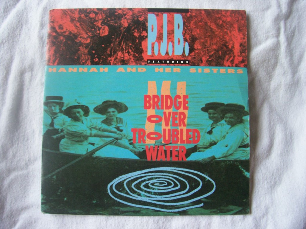 Pjb Featuring Hannah And Her Sisters Bridge Over Troubled Water 7''