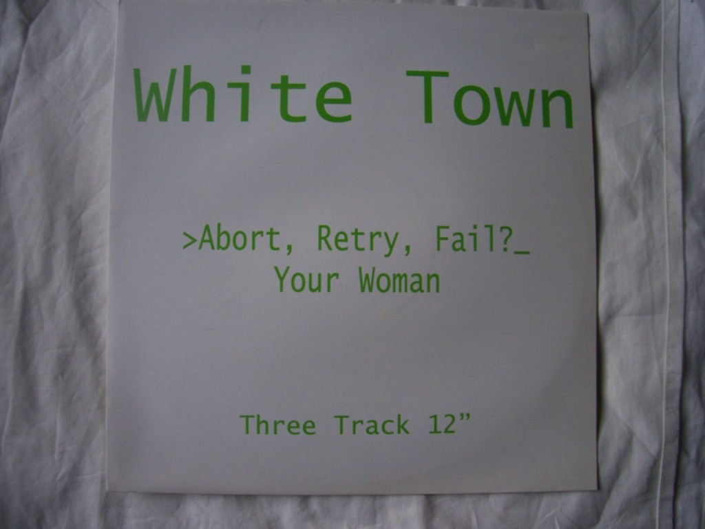 White Town - Abort Retry Fail (your Woman)