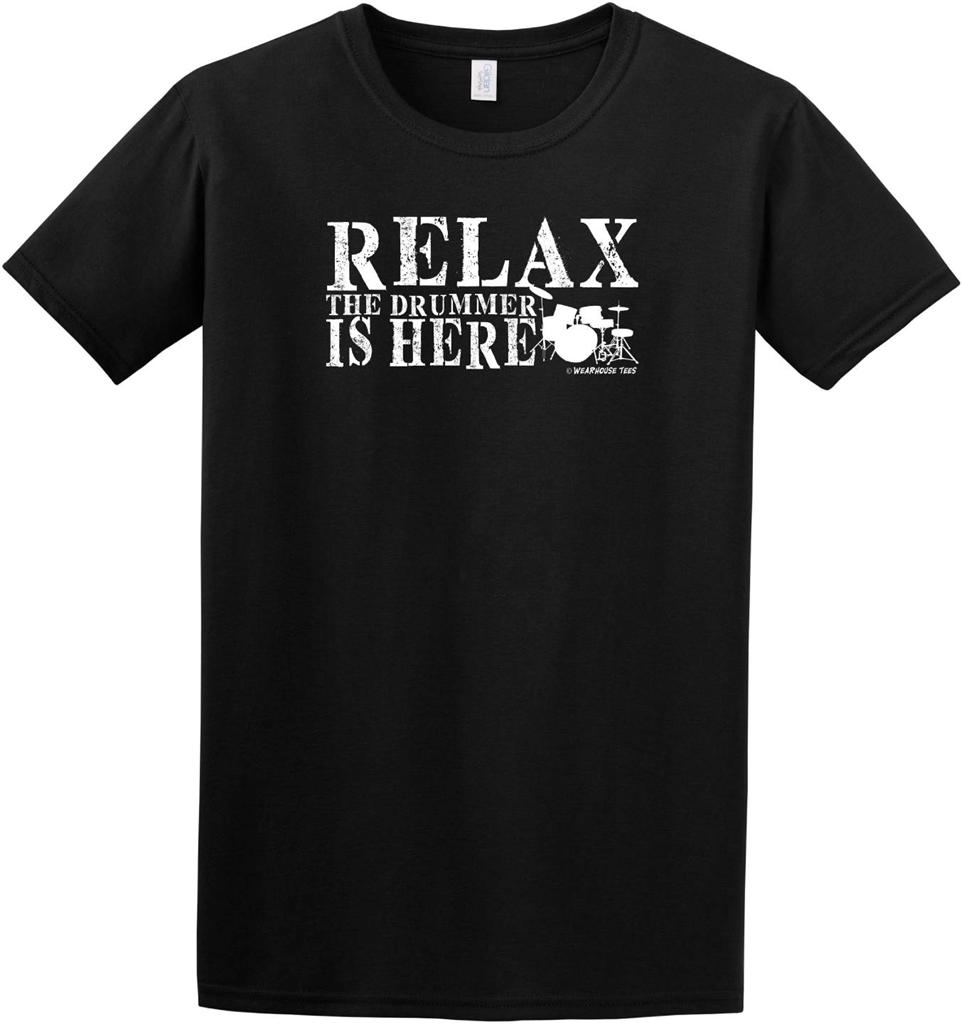 relax the drummer is here t shirt