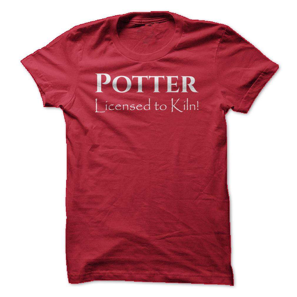 Potter Licensed to Kiln Funny Pottery TShirt Short Sleeve 100