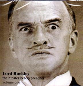 Lord Buckley Bad Rapping Of The Marquis De Sade Lord Buckley Bad Rapping Of The Marquis De Sade