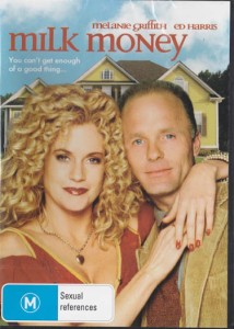 <em>Milk</em> Mo<em></em>ney Melanie Griffith <em>Ed</em> Harris New SEA