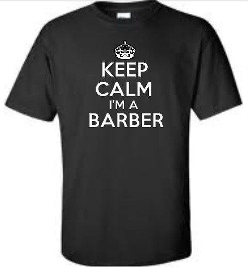 Keep Calm IM A Barber Mens T Shirt Tee More Colors eBay