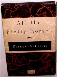 all the pretty horses by cormac All the pretty horses by cormac mccarthy (1992) vintage (1992) 302 pp a s the national book award longlist is being announced today, i thought it would be appropriate to highlight one of my favorite past winners: cormac mccarthy’s all the pretty horses. all the pretty horses by cormac All the pretty horses by cormac mccarthy (1992) vintage (1992) 302 pp a s the national book award longlist is being announced today, i thought it would be appropriate to highlight one of my favorite past winners: cormac mccarthy’s all the pretty horses.