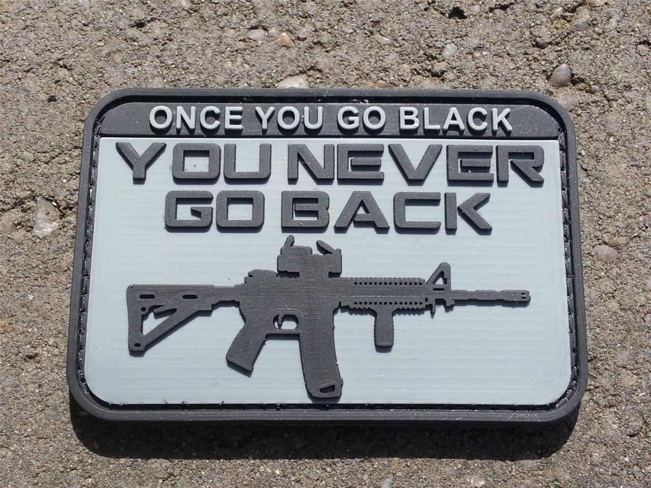 Once You go Black You Never Go Back Airsoft Velcro Patch | eBay