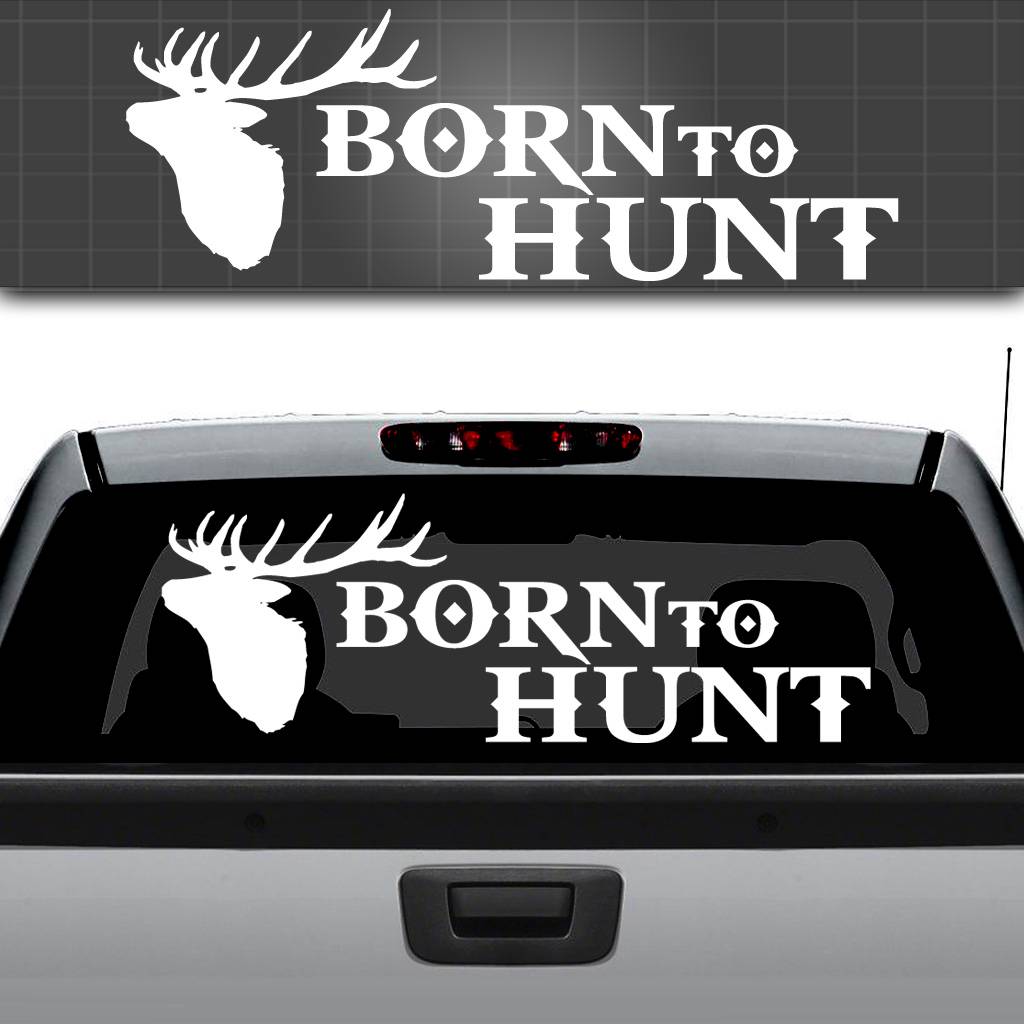 Born to Hunt Truck Window Decal, Hunting Window Sticker, Hunting decal